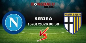 Nhận Định Kèo Nhà Cái – Napoli Vs Parma 15/01/2026